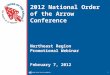 1 2012 National Order of the Arrow Conference Northeast Region Promotional Webinar February 7, 2012