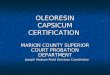 OLEORESIN CAPSICUM CERTIFICATION OLEORESIN CAPSICUM CERTIFICATION MARION COUNTY SUPERIOR COURT PROBATION DEPARTMENT Joseph Hodson-Field Services Coordinator