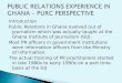 Introduction Public Relations in Ghana evolved out of journalism which was actually taught at the Ghana Institute of Journalism (GIJ). Most PR officers