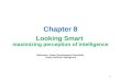 1 Chapter 8 Looking Smart maximizing perception of intelligence Reference: Game Development Essentials Game Artificial Intelligence