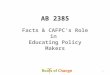 AB 2385 Facts & CAFPC’s Role in Educating Policy Makers 1