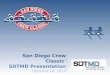 San Diego Crew Classic San Diego Crew Classic ® SDTMD Presentation February 14, 2014