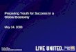 Preparing Youth for Success in a Global Economy May 14, 2008