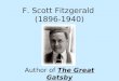 F. Scott Fitzgerald (1896-1940) Author of The Great Gatsby