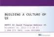 BUILDING A CULTURE OF QI NNPHI QI Award Program Webinar #3 November 14, 2012 1-2:30 ET 1-800-273-7043, code 8422006