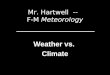 Mr. Hartwell -- F-M Meteorology Weather vs. Climate