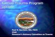 Kansas Trauma Program Update Paul B. Harrison, MD, FACS Chair Governor’s Advisory Committee on Trauma