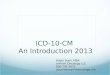 ICD-10-CM An Introduction 2013 Bobbi Buell, MBA onPoint Oncology LLC 800-795-2633 bbuell@onpointoncology.cim