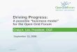 © 2006 Open Grid Forum Driving Progress: A possible “business model” for the Open Grid Forum Craig A. Lee, President, OGF September 15, 2008