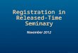 Registration in Released- Time Seminary November 2012 Template 003.ppt 1
