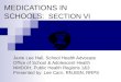 MEDICATIONS IN SCHOOLS: SECTION VI Janie Lee Hall, School Health Advocate Office of School & Adolescent Health NMDOH, Public Health Regions 1&3 Presented