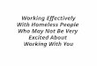 Working Effectively With Homeless People Who May Not Be Very Excited About Working With You