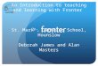 An Introduction to teaching and learning with Fronter St. Mark’s Catholic School, Hounslow Deborah James and Alan Masters