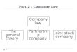 Part 2 ; Company Law 1 Company law The general theory Partnership company Joint stock company