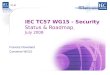 TC 57 IEC TC57 WG15 - Security Status & Roadmap, July 2008 Frances Cleveland Convenor WG15