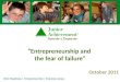 “Entrepreneurship and “Entrepreneurship and the fear of failure” October 2011 1 Work Readiness | Entrepreneurship | Financial Literacy
