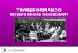 1 TRANSFORMANDO ten years building social economy
