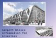 Airport Kielce Information for investors Projekt: APA Kuryłowicz & Assocites i POLCONSULT 1
