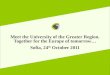 Meet the University of the Greater Region. Together for the Europe of tomorrow… Sofia, 24 th October 2011