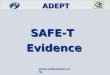 ADEPT  1 SAFE-T Evidence. SAFE-T 2 Your SAFE-T Guide Who is becoming your your new best friend?