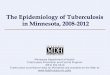 Minnesota Department of Health Tuberculosis Prevention and Control Program (651) 201-5414 Tuberculosis surveillance data for Minnesota are available on
