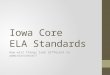Iowa Core ELA Standards How will things look different to administrators?