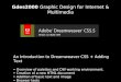Gdes2000 Graphic Design for Internet & Multimedia An Introduction to Dreamweaver CS5 + Adding Text Overview of palettes and DW working environment. Creation
