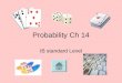 Probability Ch 14 IB standard Level The following topics will be covered The Complement of an event Combined events Mutually exclusive events Exhaustive