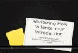 Reviewing How to Write Your Introduction English 6/Advanced 6 My First Compare/Contrast Essay Ms. Butler