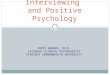 CHRIS WAGNER, PH.D. LICENSED CLINICAL PSYCHOLOGIST VIRGINIA COMMONWEALTH UNIVERSITY Motivational Interviewing and Positive Psychology