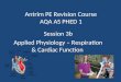 Antrim PE Revision Course AQA AS PHED 1 Session 3b Applied Physiology – Respiration & Cardiac Function
