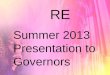 RE Summer 2013 Presentation to Governors. Recap Learning for life