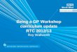 Being a GP Workshop curriculum update RTC 2012/13 Roy Wallworth
