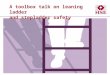 A toolbox talk on leaning ladder and stepladder safety