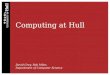 Computing at Hull David Grey, Rob Miles Department of Computer Science