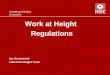 Work at Height Regulations Ian Greenwood Falls from Height Team Health and Safety Executive