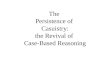 The Persistence of Casuistry: the Revival of Case-Based Reasoning