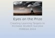Eyes on the Prize Creating Learning Targets to Increase Student Success FDRESA 2014