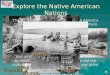 Explore the Native American Nations Nez Perce Pawnee Seminole Hopi The Native American Nations of North America cultivated the natural resources around
