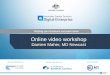 Online video workshop Damien Maher, MD Newcast. Online video workshop: outcomes