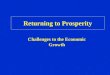 Returning to Prosperity Challenges to the Economic Growth