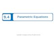 Copyright © Cengage Learning. All rights reserved. 9.4 Parametric Equations