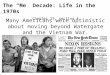 The “Me” Decade: Life in the 1970s Chapter 19, section 4 Many Americans were optimistic about moving beyond Watergate and the Vietnam War