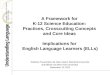 A Framework for K-12 Science Education: Practices, Crosscutting Concepts and Core Ideas Implications for English Language Learners (ELLs) Webinar Presentation