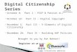 October 8: Part I – FOIP & Patriot Act  October 22: Part II – Digital Copyright  November 5: Part III – 9 Elements of Digital Citizenship  November