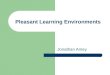 Pleasant Learning Environments Jonathan Amey. Standing on the Shoulders of Others Glenn Latham Ogden Lindsley Libby Street Murray Sidman Markle & Tiemann