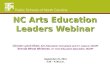 NC Arts Education Leaders Webinar Christie Lynch Ebert, Arts Education Consultant and A+ Liaison, NCDPI Brenda Wheat Whiteman, A+ Arts Education Specialist,