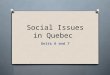Social Issues in Quebec Units 6 and 7. Industrialization O Industrialization is the development of industry on a grand scale in a country or region. O
