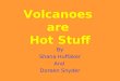 Volcanoes are Hot Stuff By Shana Huffaker And Doreen Snyder