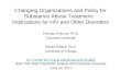 Changing Organizations and Policy for Substance Abuse Treatment: Implications for HIV and Other Disorders Thomas D’Aunno, Ph.D. Columbia University Harold